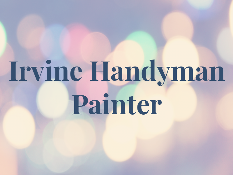 Irvine Handyman & Painter