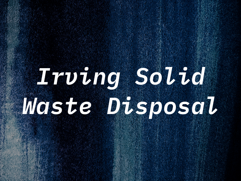 Irving Solid Waste Disposal