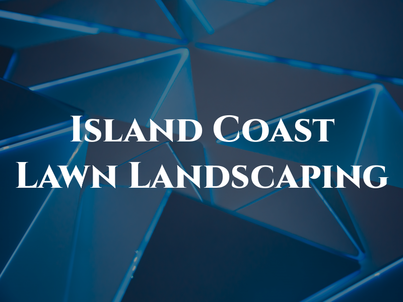 Island Coast Lawn & Landscaping