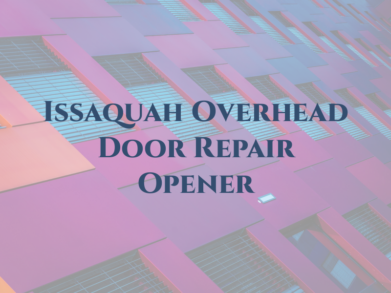 Issaquah Overhead Door Repair & Opener