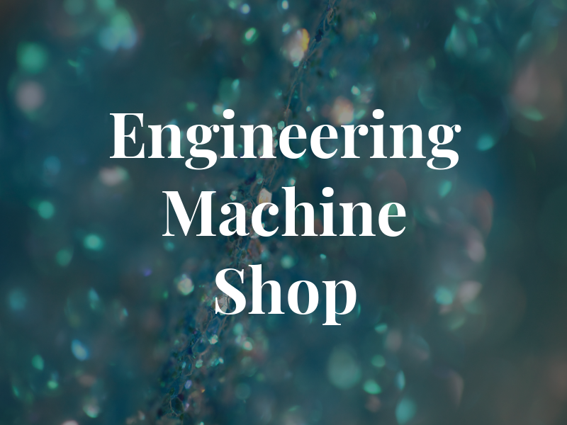 J & M Engineering Machine Shop