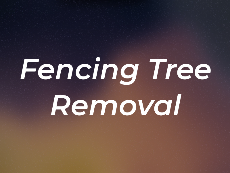 J & P Fencing & Tree Removal