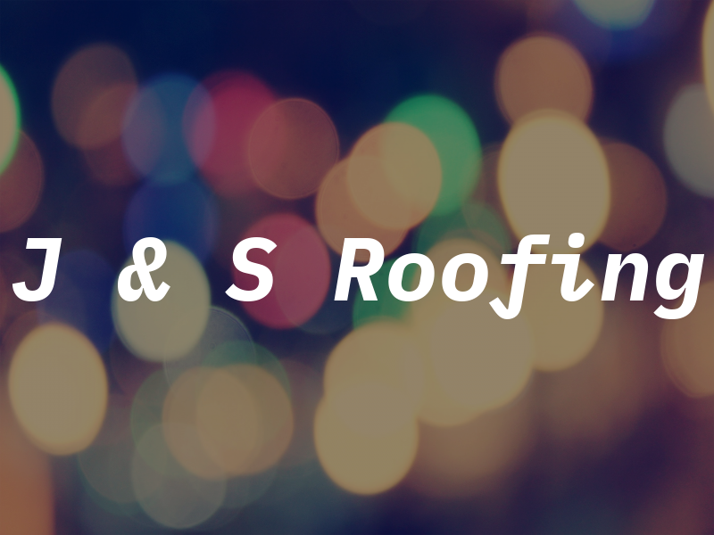 J & S Roofing