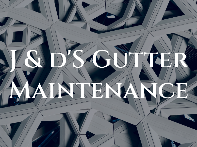 J & d'S Gutter Maintenance