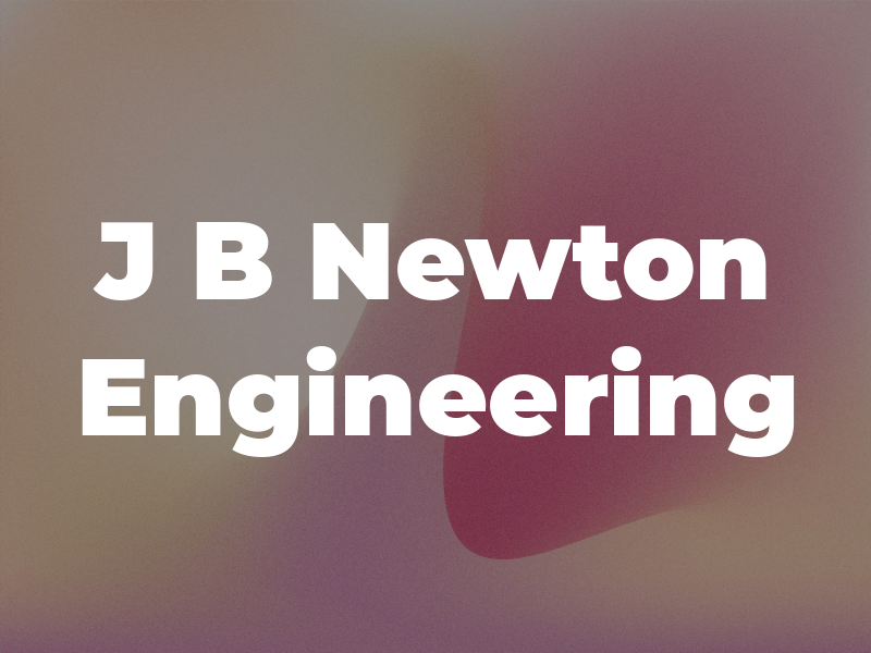 J B Newton Engineering