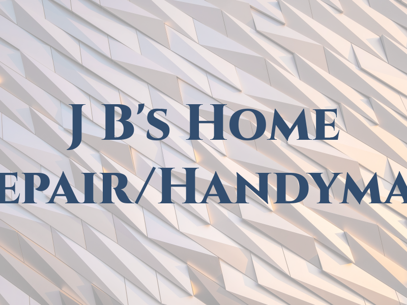 J B's Home Repair/Handyman