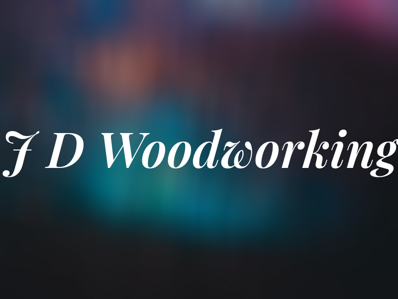 J D Woodworking