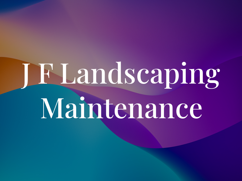 J F Landscaping Maintenance