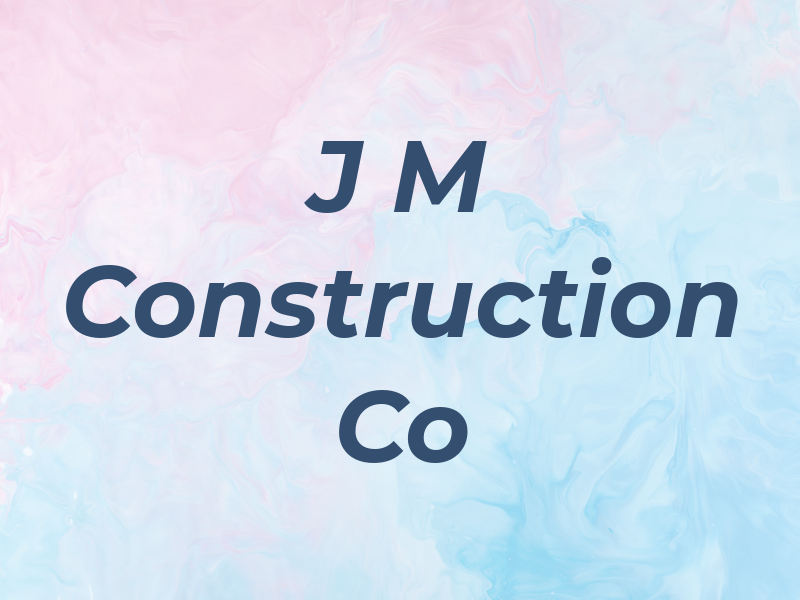 J M Construction Co