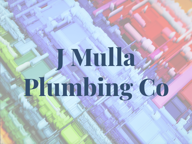 J Mulla Plumbing Co
