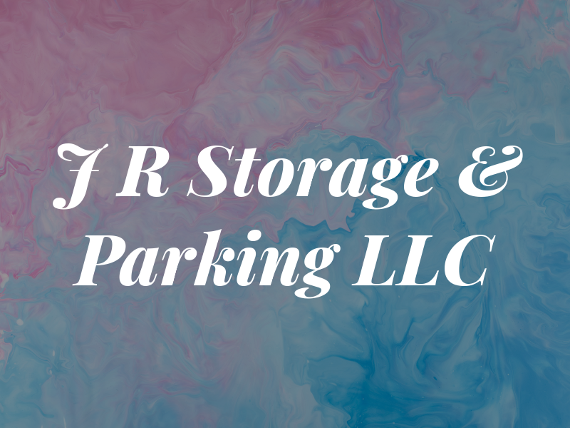 J R Storage & Parking LLC