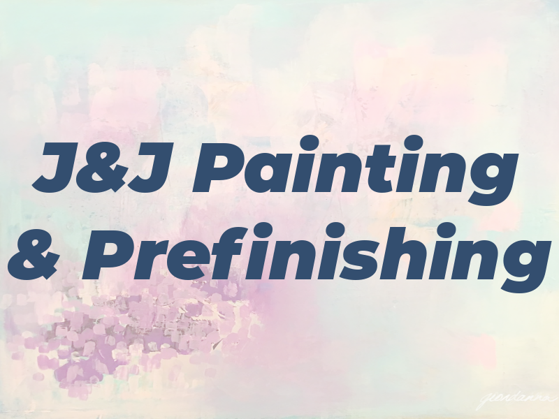 J&J Painting & Prefinishing