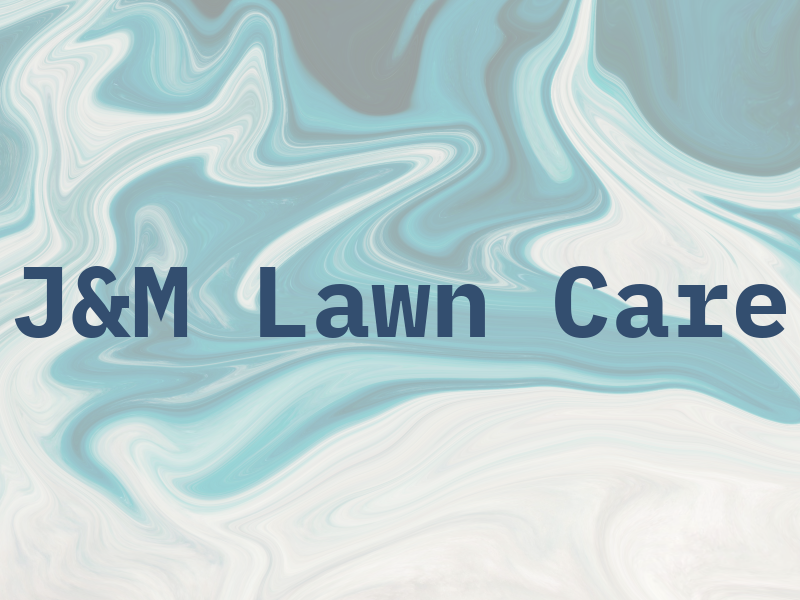 J&M Lawn Care
