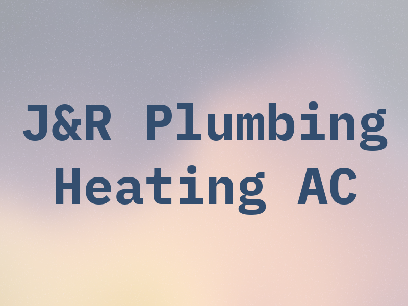 J&R Plumbing Heating AC
