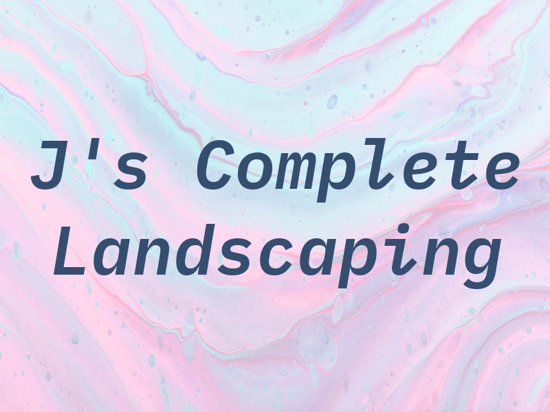 J's Complete Landscaping
