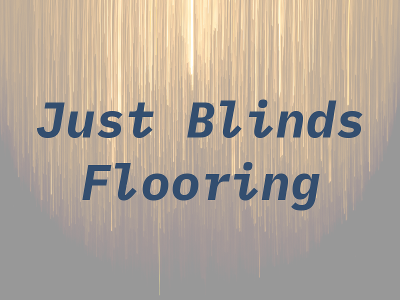 Just Blinds & Flooring