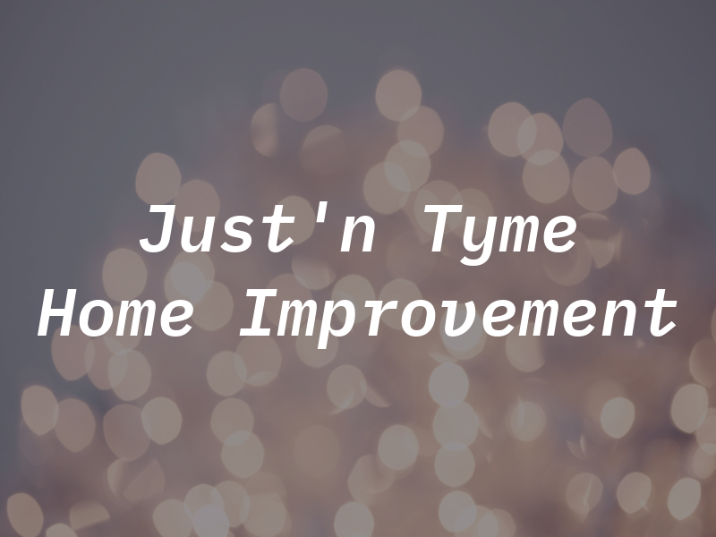 Just'n Tyme Home Improvement