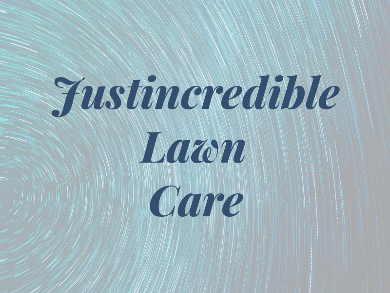 Justincredible Lawn Care