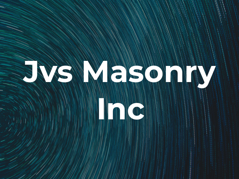 Jvs Masonry Inc