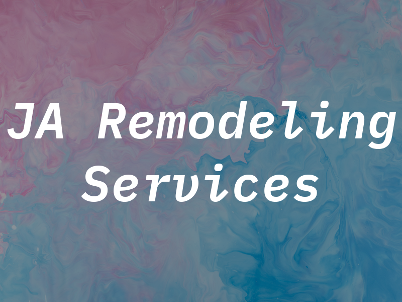 JA Remodeling Services
