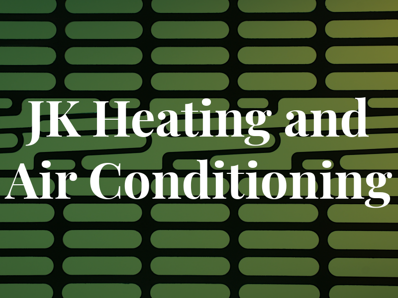 JK Heating and Air Conditioning