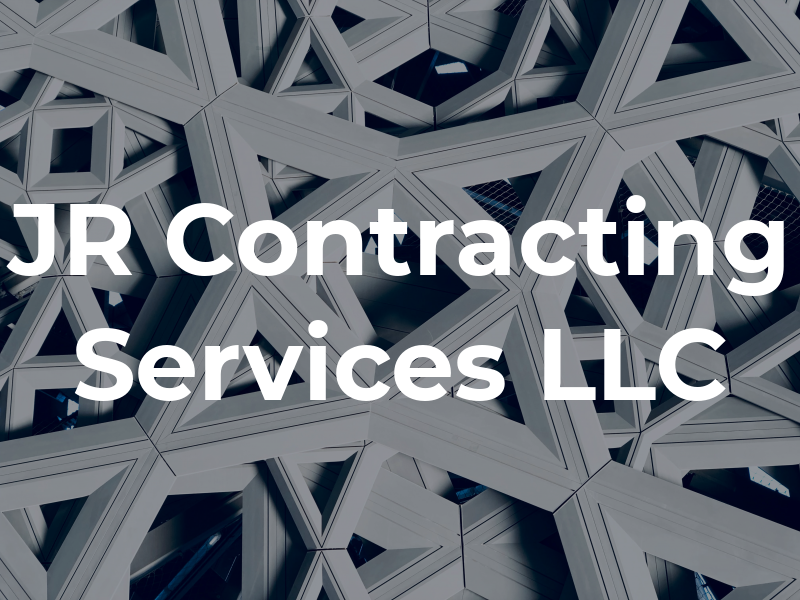 JR Contracting Services LLC
