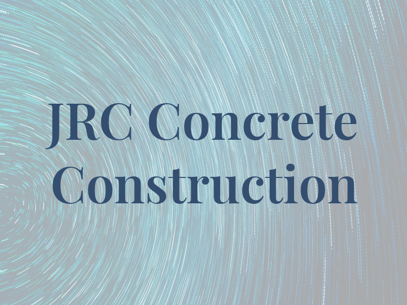 JRC Concrete Construction