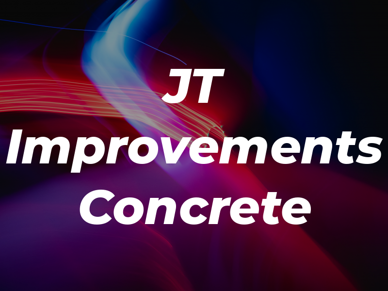 JT Improvements Concrete