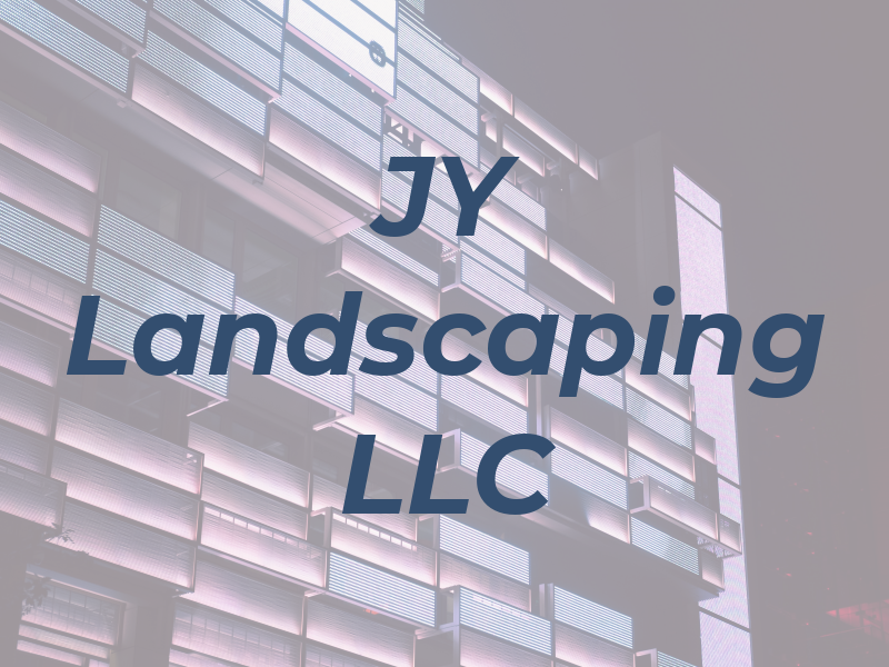 JY Landscaping LLC