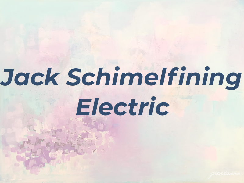 Jack Schimelfining Electric
