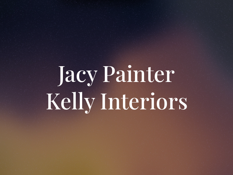 Jacy Painter Kelly Interiors