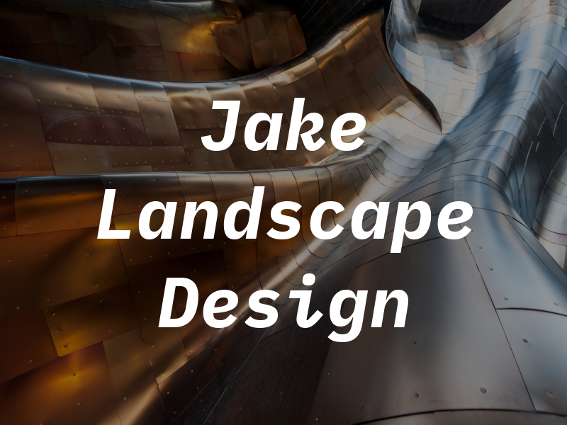 Jake Landscape & Design