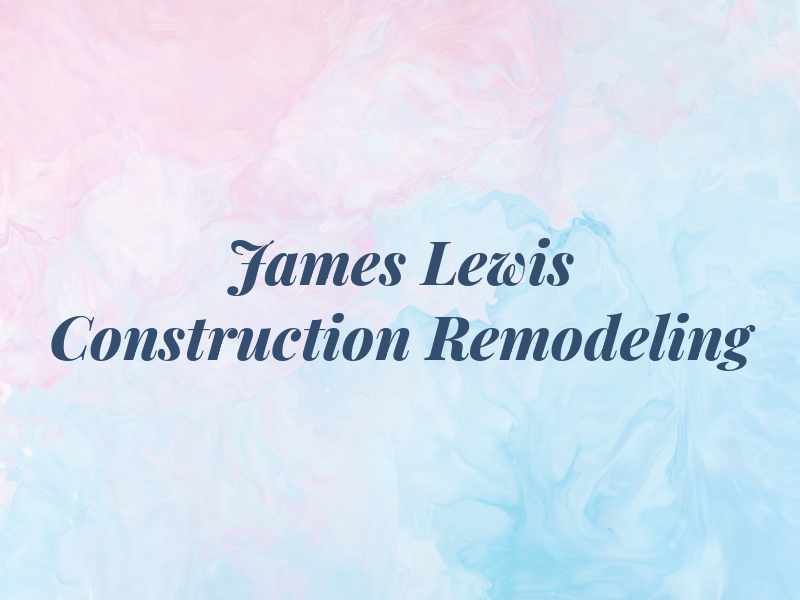 James Lewis Construction & Remodeling