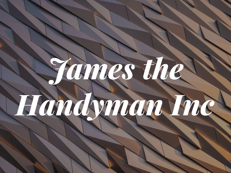 James the Handyman Inc