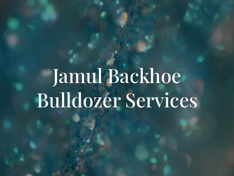 Jamul Backhoe & Bulldozer Services
