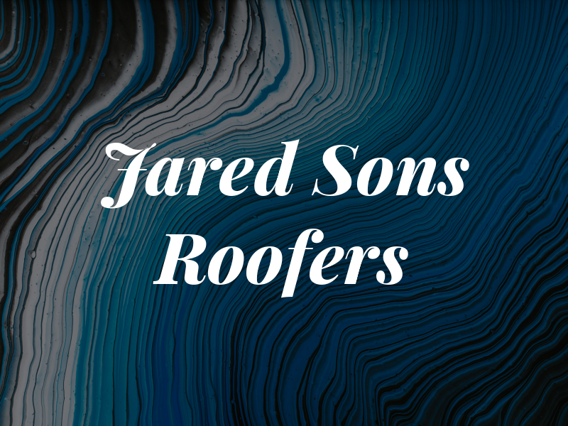 Jared & Sons Roofers LLC