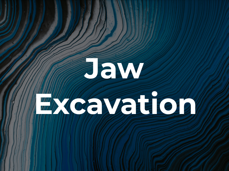 Jaw Excavation