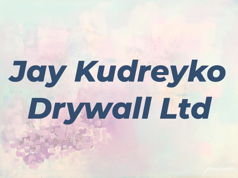 Jay Kudreyko Drywall Ltd