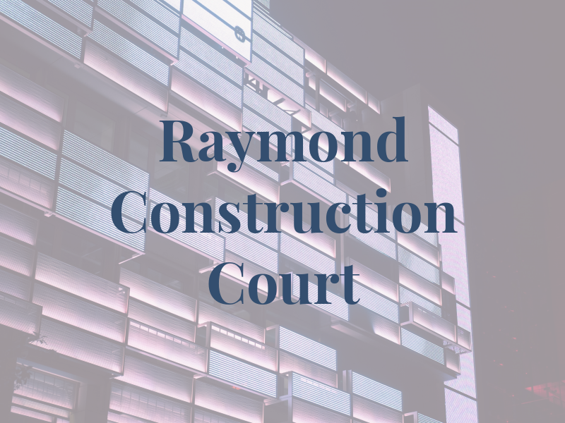 Jay Raymond Construction Court