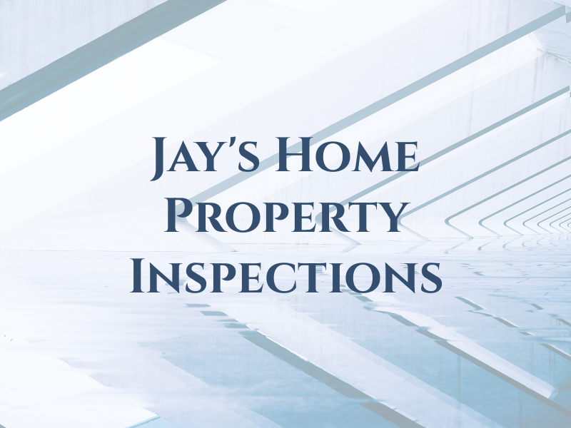 Jay's Home and Property Inspections