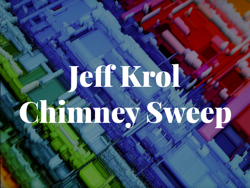 Jeff Krol the Chimney Sweep