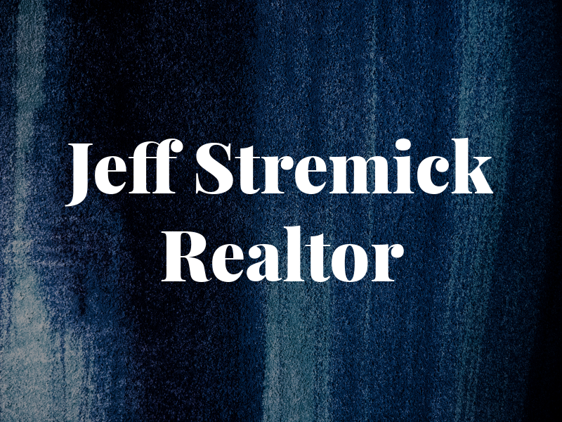 Jeff Stremick Realtor