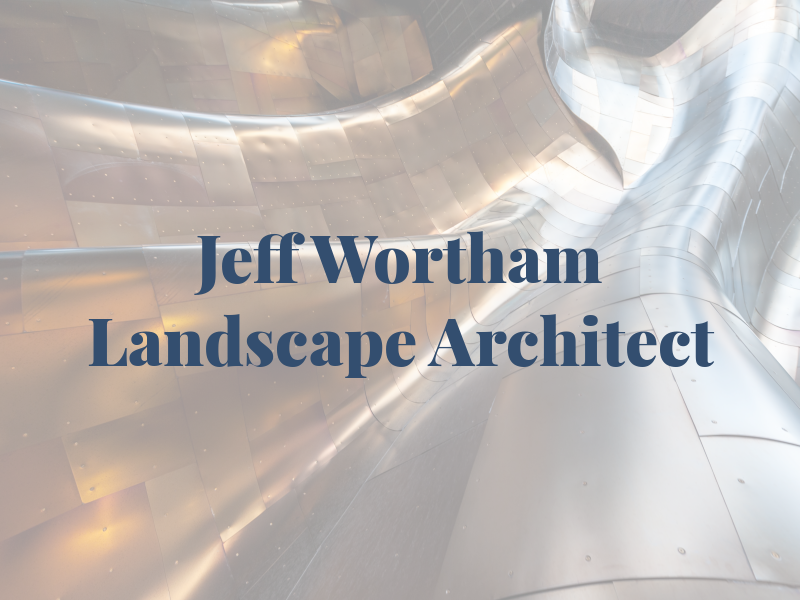 Jeff Wortham Landscape Architect