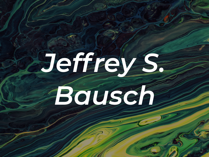 Jeffrey S. Bausch