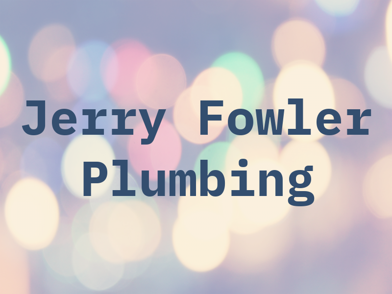 Jerry Fowler Plumbing