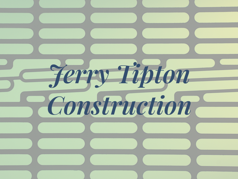 Jerry Tipton Construction Co
