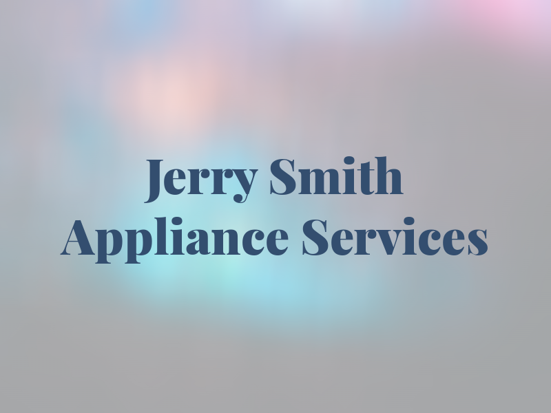 Jerry W Smith Appliance Services