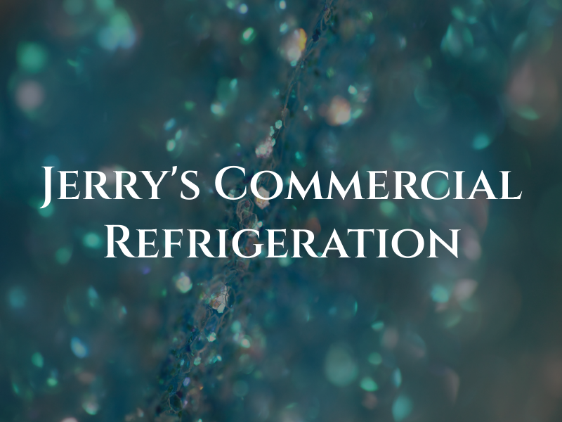 Jerry's Commercial Refrigeration