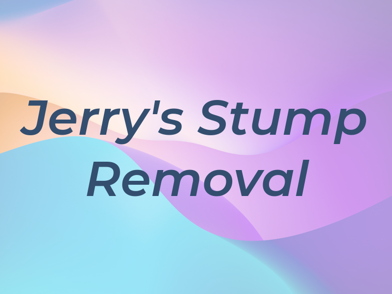 Jerry's Stump Removal