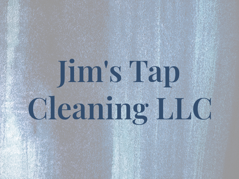 Jim's Tap Cleaning LLC